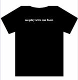 Plays with Food T-Shirt